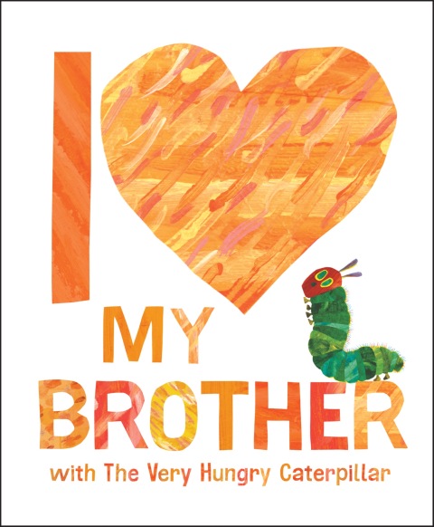 Cover image for book I Love My Brother with The Very Hungry Caterpillar