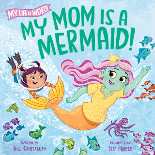 My Mom Is a Mermaid!