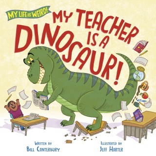 My Teacher Is a Dinosaur!