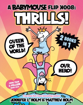 A Babymouse Flip Book: THRILLS! (Queen of the World + Our Hero)