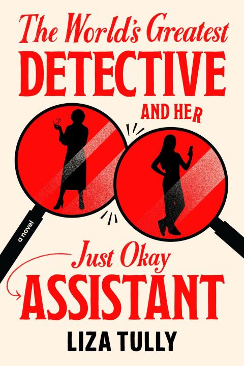 Cover image for book The World's Greatest Detective and Her Just Okay Assistant