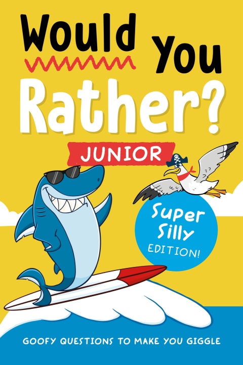 Cover image for book Would You Rather? Junior: Super Silly Edition!