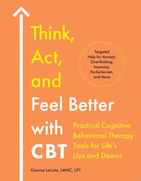 Cover image for book Think, Act, and Feel Better with CBT