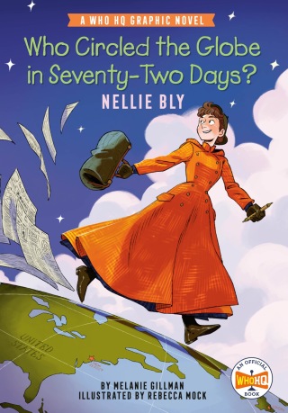 Who Circled the Globe in Seventy-Two Days? Nellie Bly