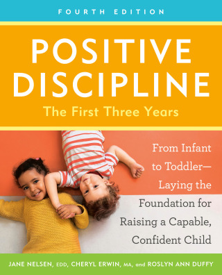 Positive Discipline: The First Three Years