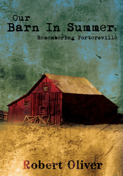 Cover image for book Our Barn in Summer:  Remembering Portersville