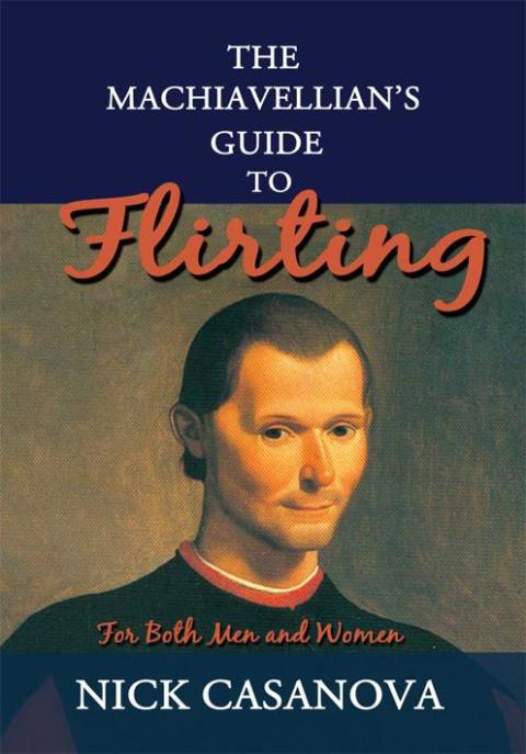Cover image for book The Machiavellian's Guide to Flirting