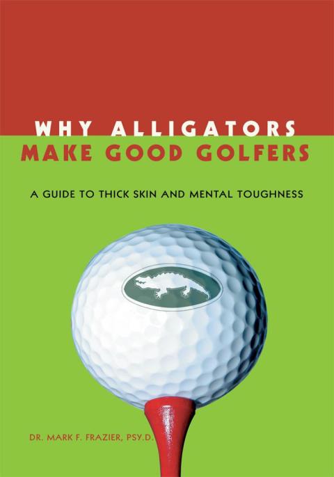 Cover image for book Why Alligators Make Good Golfers