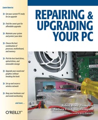 Cover image: Repairing and Upgrading Your PC 1st edition 9780596008666