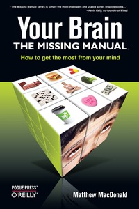 Titelbild: Your Brain: The Missing Manual 1st edition 9780596517786