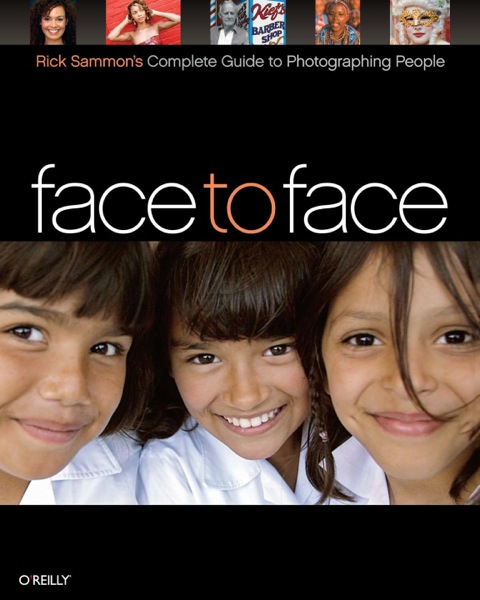 Cover image for book Face to Face: Rick Sammon's Complete Guide to Photographing People