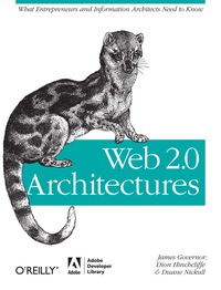 Cover image: Web 2.0 Architectures: What entrepreneurs and information architects need to know 1st edition 9780596514433