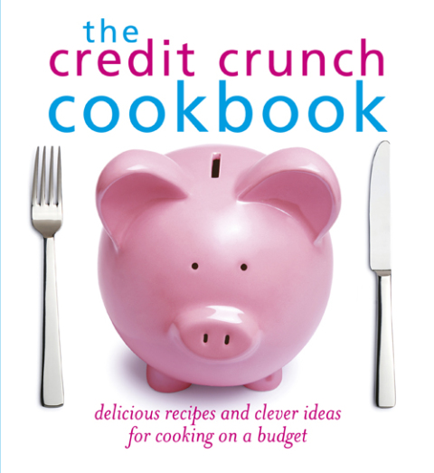 Cover image for book The Credit Crunch Cookbook