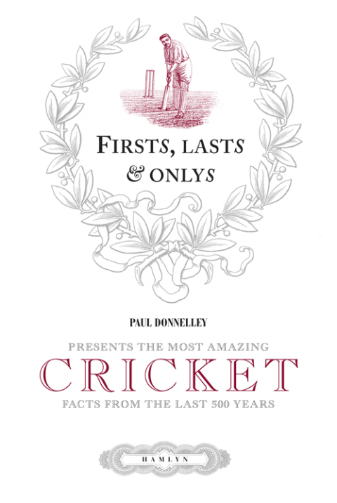 Cover image for book Firsts, Lasts & Onlys of Cricket