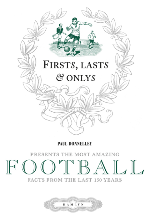 Cover image for book Firsts, Lasts & Onlys of Football