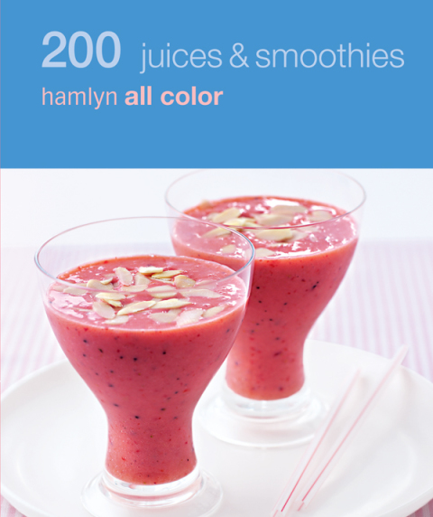 Cover image for book Hamlyn All Colour Cookery: 200 Juices & Smoothies