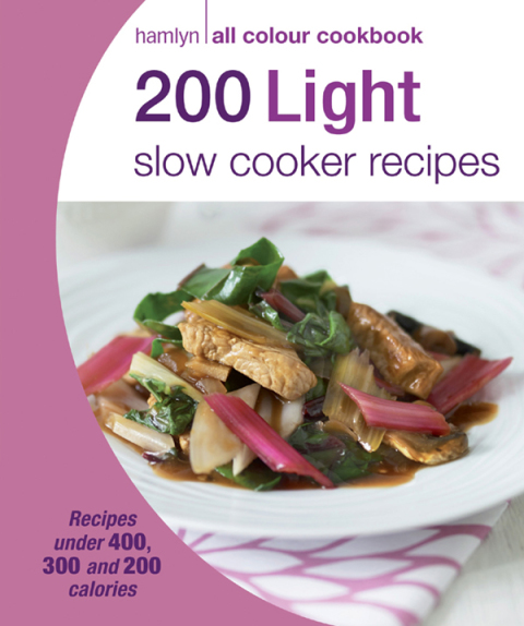 Cover image for book Hamlyn All Colour Cookery: 200 Light Slow Cooker Recipes