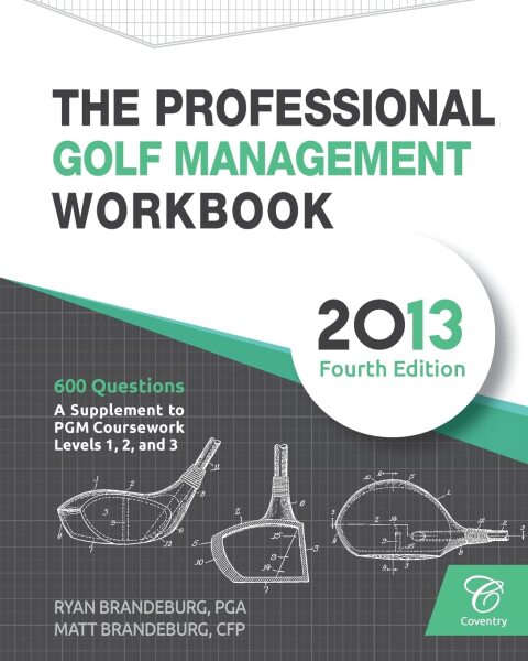 Cover image for book The Professional Golf Management Workbook: A Supplement to PGM Coursework for Levels 1, 2, and 3 (4th Edition)