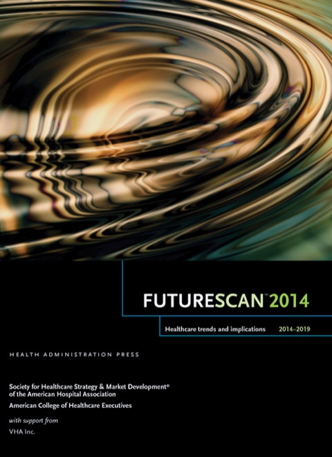Cover image for book Futurescan 2014: Healthcare Trends and Implications 2014-2019