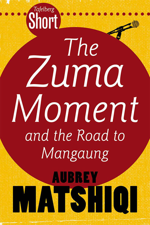 Cover image for book Tafelberg Short: The Zuma Moment