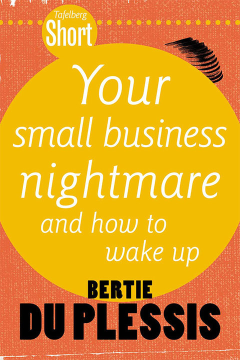 Cover image for book Tafelberg Short: Your Small Business Nightmare