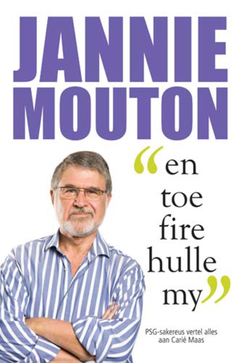 Cover image for book Jannie Mouton: En toe fire hulle my