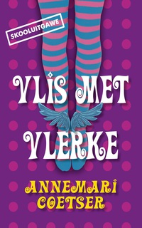 Cover image: Vlis met vlerke (skooluitgawe) 1st edition 9780624057512