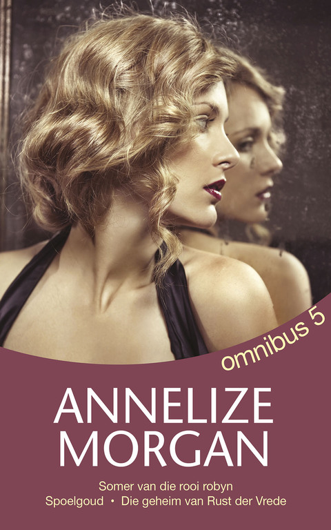 Cover image for book Annelize Morgan Omnibus 5