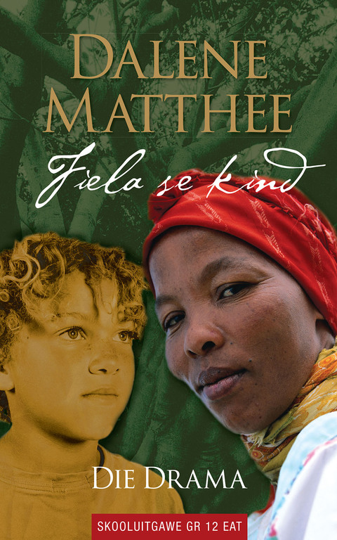 Cover image for book Fiela se kind, die drama (skooluitgawe) vir Graad 12 EAT