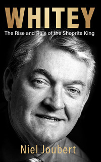 Cover image: Whitey: The Rise and Rule of the Shoprite King 1st edition 9780624087892