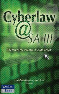 CYBERLAW @ SA 3 THE LAW OF THE INTERNET IN SA