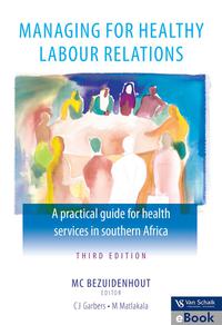 MANAGING FOR HEALTHY LABOUR RELATIONS A PRACTICAL GUIDE FOR HEALTH SERVICES IN SA