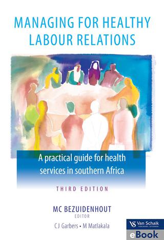 Managing for Healthy Labour Relations a Practical Guide for Health Services in SA