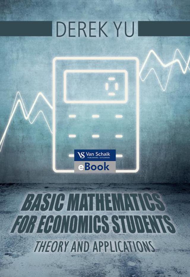 Basic Mathematics for Economics Students Theory and Applications