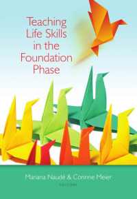 TEACHING LIFE SKILLS IN THE FOUNDATION PHASE