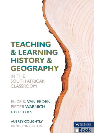 Teaching and Learning History and Geography in the SA Classroom
