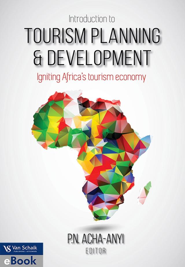 Introduction to Tourism Planning and Development Igniting Africas Tourism Economy