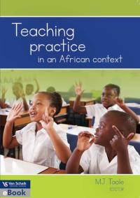 TEACHING PRACTICE IN AN AFRICAN CONTEXT (UNISA CUSTOM EDITION)