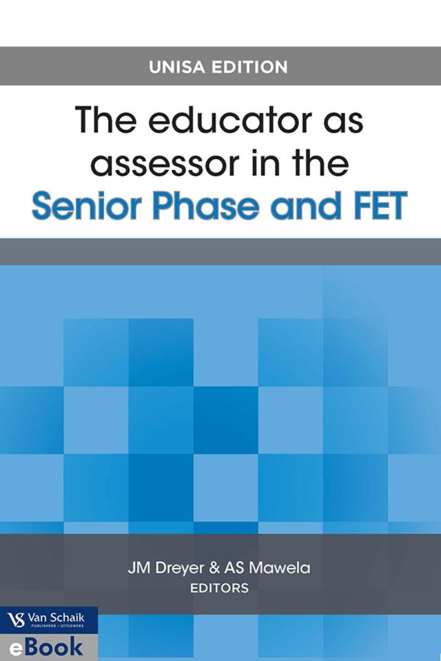 Educator As Assessor in the Senior Phase and Fet