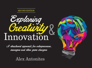 Exploring Creativity and Innovation a Structured Approach for Entrepreneurs Managers and Other Game