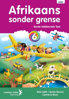 AFRIKAANS SONDER GRENSE EERSTE ADDISIONELE TAAL GR 6 (LEERDERSBOEK)