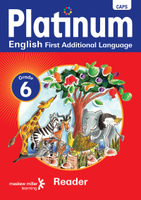 PLATINUM ENGLISH FIRST ADDITIONAL LANGUAGE GR 6 (READER) (CAPS)