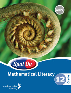 SPOT ON MATHEMATICAL LITERACY GR 12 (LEARNER BOOK ) (CAPS)