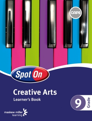 Spot on Creative Arts Gr 9 (Learners Book)