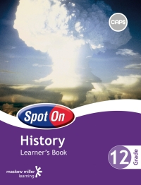 SPOT ON HISTORY GR 12 (LEARNERS BOOK)