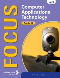 FOCUS COMPUTER APPLICATIONS TECHNOLOGY GR 12 (LEARNERS BOOK)