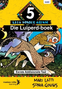 AFRIKAANS SONDER GRENSE DIE LUIPERD BOEK GR 5 (EERSTE ADDISIONELE TAAL LEESBOEK)