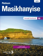 “Platinum Masikhanyise (IsiXhosa HL) Grade 10 Learner Book ePDF” eTextbook