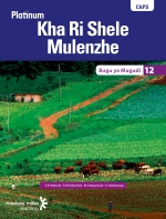 “Platinum Kha Ri Shele Mulenzhe (TshiVenda HL) Grade 12 Learner Book ePdf eTextbook