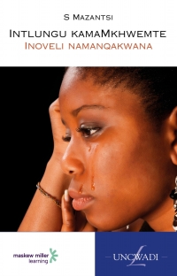 ISIXHOSA HOME LANGUAGE INTLUNGU KAMAMKHWEMTE GR 8 (NOVEL)